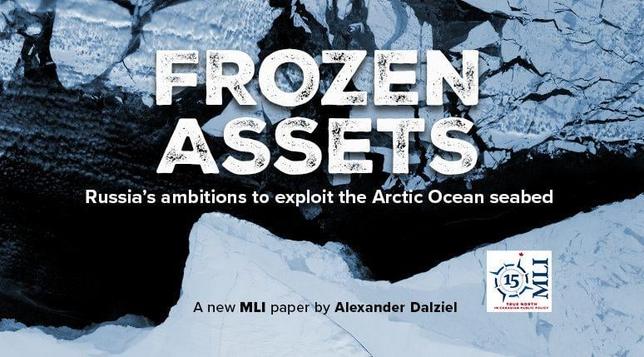 Frozen Assets: Russia's ambitions to exploit the Arctic Ocean seabed