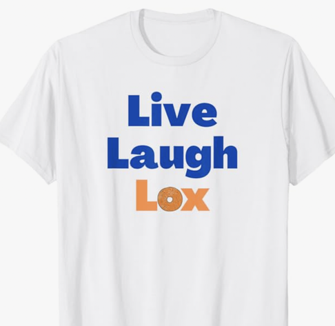 Live Laugh Lox is shown on a T shirt.