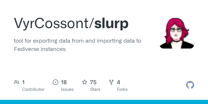 tool for exporting data from and importing data to Fediverse instances - VyrCossont/slurp