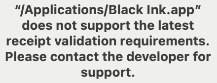 Screenshot of user-facing alert text that an application “does not support the latest receipt validation requirements. Please contact the developer for support.”