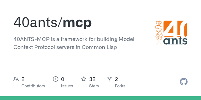 40ANTS-MCP is a framework for building Model Context Protocol servers in Common Lisp - 40ants/mcp