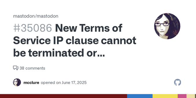 Summary Since it first opened, mastodon.social has operated without any sort of explicit IP grant from the users to the service, which is unusual for a social networking service. Today Mastodon ann...