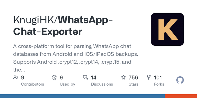 A cross-platform tool for parsing WhatsApp chat databases from Android and iOS/iPadOS backups. Supports Android .crypt12, .crypt14, .crypt15, and the latest database formats. Outputs chat history i...