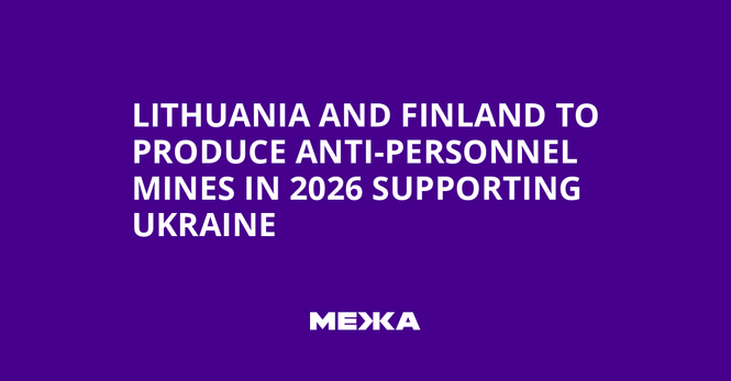 Lithuania and Finland to Produce Anti-Personnel Mines in 2026 Supporting Ukraine