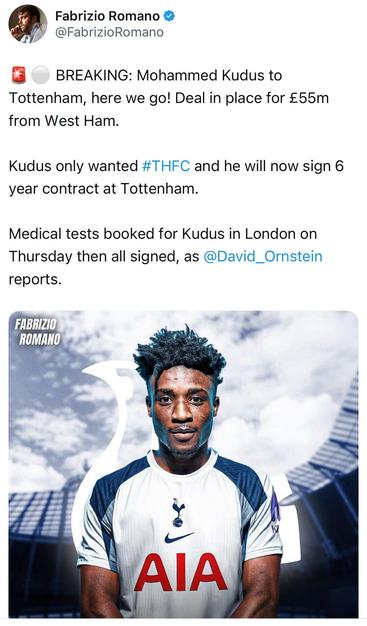 [Romano] 🚨⚪️ BREAKING: Mohammed Kudus to Tottenham, here we go! Deal in place for £55m from West Ham. Kudus only wanted #THFC and he will now sign 6 year contract at Tottenham. Medical tests booked for Kudus in London on Thursday then all signed.