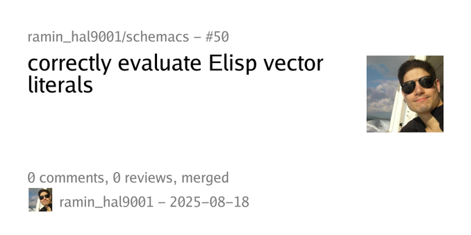 Summary card of an issue titled "correctly evaluate Elisp vector literals" in repository ramin_hal9001/schemacs