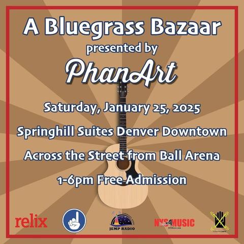 A Bluegrass Bazaar ~ PhanArt ~ January 25 2025 ~ Springhill Suites Denver Downtown ~ 1-6pm